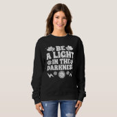 Sweatshirt Be A Light In The Darkness Inspirational Spreading (Devant entier)