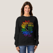 Sweatshirt Be Careful Who You Hate It Be Someone You Love LGB (Devant entier)