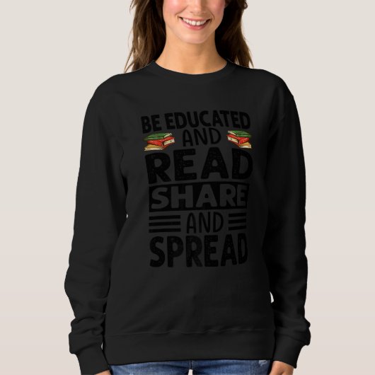 Sweatshirt Be Educated And Read Share And Spread Reading Wr (Devant)