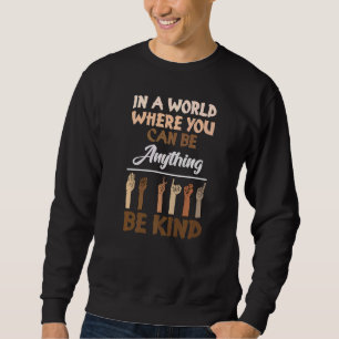 Sweatshirt Be enfant In A World Where You Can Be Anything Uni