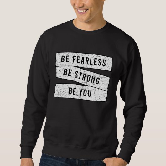 Sweatshirt Be Fearless Be Strong Be You  Motivational  Workou (Devant)