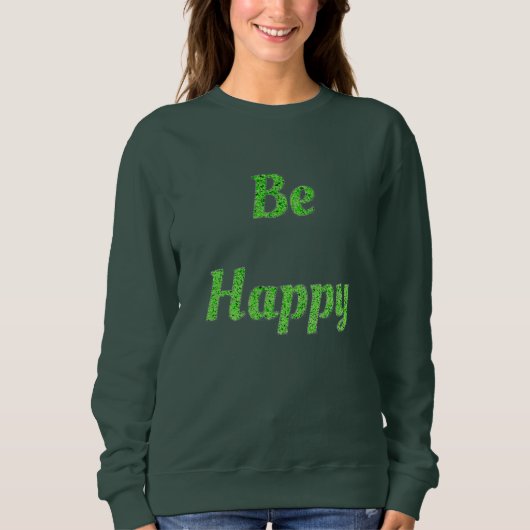 Sweatshirt Be happy (Devant)
