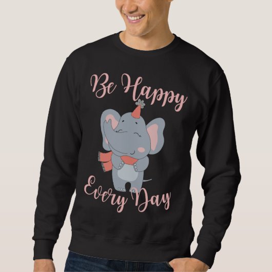 Sweatshirt Be Happy Every Day Elephant Pink Girls Motivationa (Devant)
