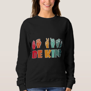 Sweatshirt Be Kind ASL American Sign Language