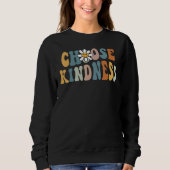 Sweatshirt Be Kind Choose Kindness Inspirational Kindness Be (Devant)