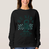Sweatshirt Be Kind Get Lots Of Steps Workout Motivational Fit (Devant)