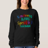 Sweatshirt Be Kind Kindness Is Free Sprinkle It Everywhere Su (Devant)
