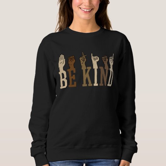 Sweatshirt Be Kind Sign Language Hand Talking Teachers Interp (Devant)