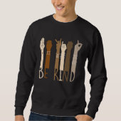 Sweatshirt Be Kind Support Diversity Equality Dark Skin Love (Devant)