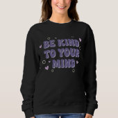 Sweatshirt Be Kind To Your Mind (Devant)