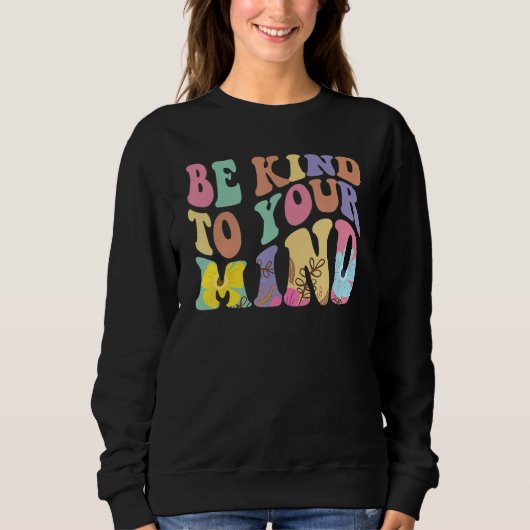 Sweatshirt Be Kind To Your Mind Mental Health Awareness Groov (Devant)