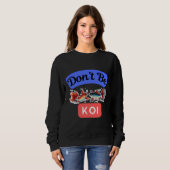 Sweatshirt Be Koi Japanese Carpe Fish (Devant entier)