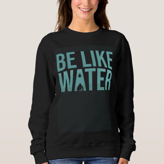 Sweatshirt Be like water taoism Kung Fu Wu Wei No Way Flow (Devant)