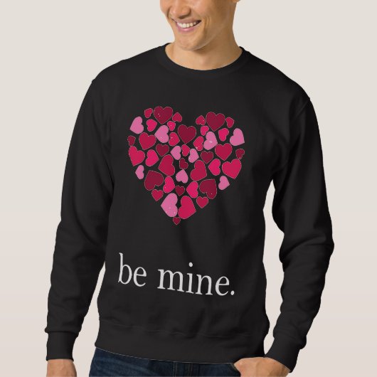 Sweatshirt Be Mine Lovely Valentine's Day Heart Love Relation (Devant)