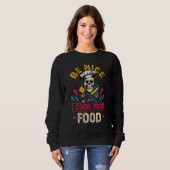 Sweatshirt Be Nice I Cook Your Food Chef Cooking Culinary Hea (Devant entier)