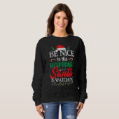 Sweatshirt Be Nice to The ReceptionIst Santa Is Watching Chri (Devant entier)