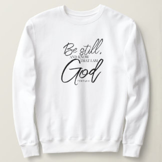 Sweatshirt Be Still Psaum 46:10 Écriture Moderne