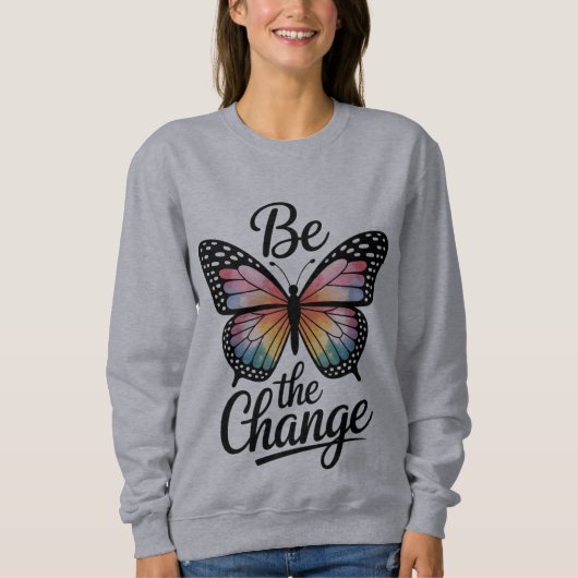 Sweatshirt Be the Change (Devant)