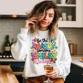 Sweatshirt Be The Reason Someone Smiles