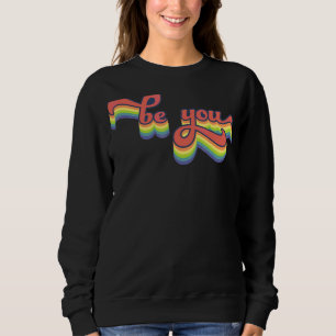Sweatshirt Be You Pride Lgbtq Gay Lgbt Ally Rainbow Flag Retr