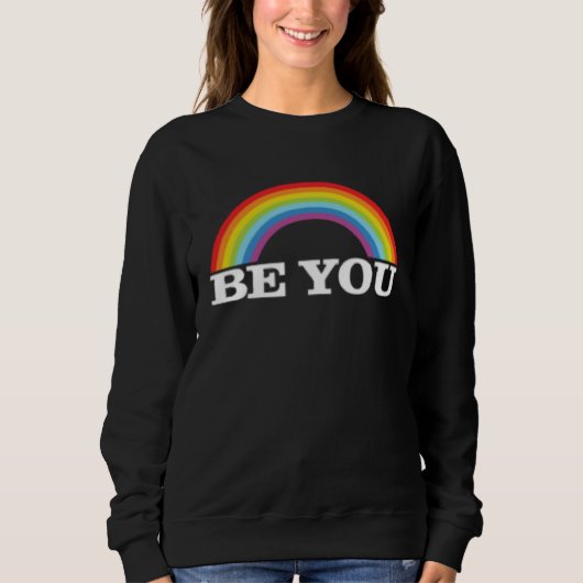 Sweatshirt Be You Rainbow LGBT LGBTQ CSD (Devant)