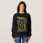 Sweatshirt Be Yourself Always And Be A Gecko (Devant entier)