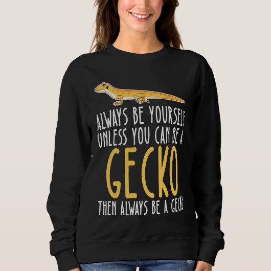 Sweatshirt Be Yourself Always And Be A Gecko (Devant)