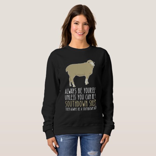 Sweatshirt Be Yourself Always And Be A Southdown Sheep (Devant entier)