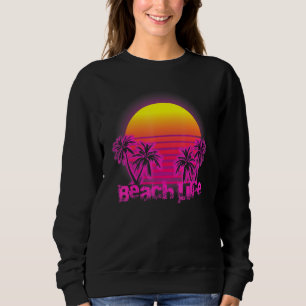 Sweatshirt Beach Life Islands Electro Retro Sunset Love Cali