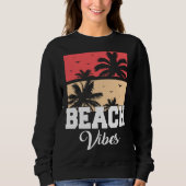 Sweatshirt Beach Vibes Vacation Beach Summer (Devant)