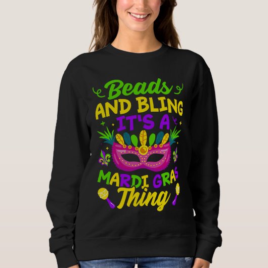 Sweatshirt Beads And Bling It's A Mardi Gras Thing  Mardi Gra (Devant)