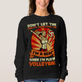 Sweatshirt Beast When Playing Volleyball Volleyball Player (Devant)