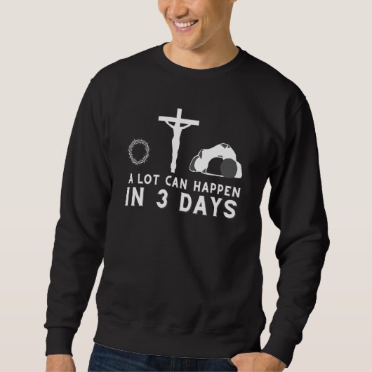 Sweatshirt Beaucoup De Choses Peuvent Arriver En 3 Jours Drôl (Devant)