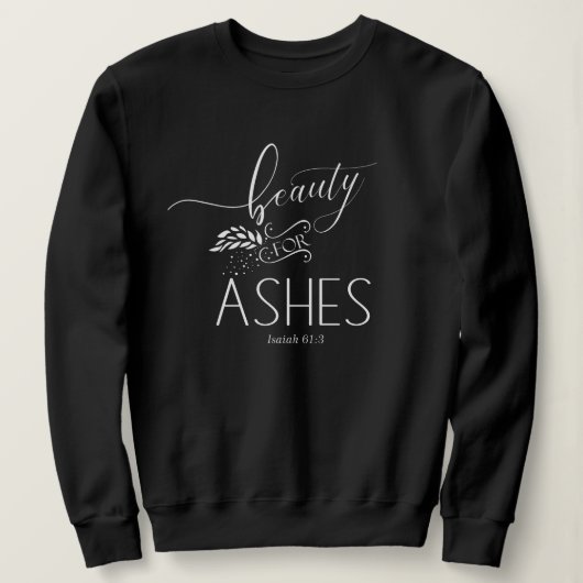Sweatshirt Beauté des cendres Bible chrétienne Verse Sweatshi (Design devant)