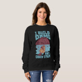 Sweatshirt Beaver I Build Dams And I Gnaw Stuff  1 (Devant entier)