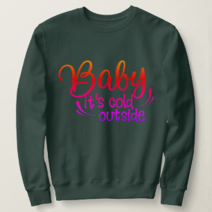 Sweatshirt Bébé drôle Son Froid Vacances Extérieures Noël