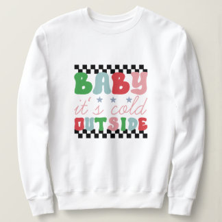 Sweatshirt Bébé il fait froid à l'extérieur de noël