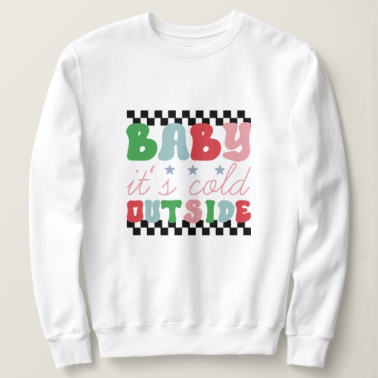 Sweatshirt Bébé il fait froid à l'extérieur de noël (Design devant)