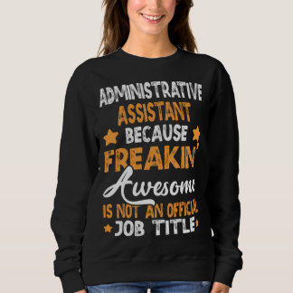 Sweatshirt because Administrative Assistant