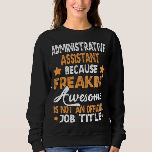 Sweatshirt because Administrative Assistant (Devant)