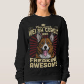 Sweatshirt Because Welsh Corgis Are Freaking Awesome (Devant)