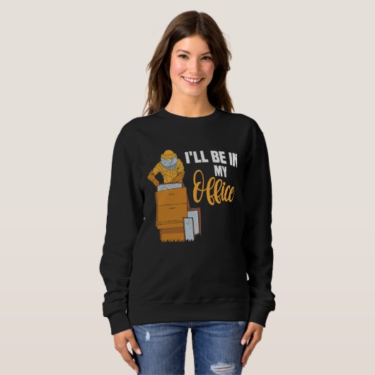 Sweatshirt Bee & Beehive is Work Office Bee keeper (Devant entier)