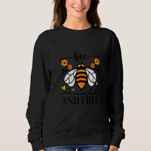 Sweatshirt Bee Wild And Free Beekeeper Honey Bee Beekeeping (Devant)