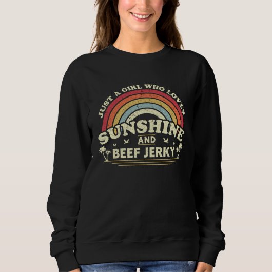 Sweatshirt Beef Jerky  A Girl Who Loves Sunshine And Beef Jer (Devant)