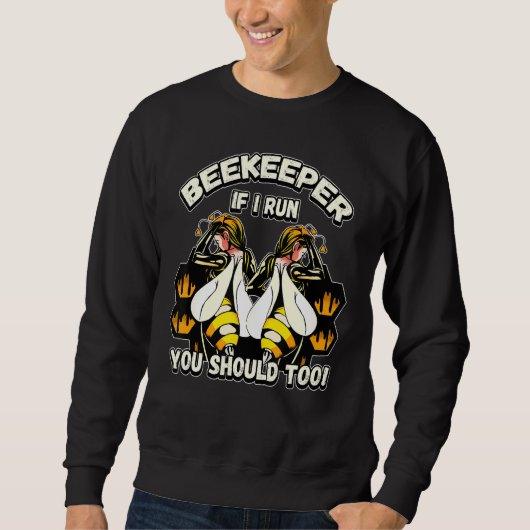Sweatshirt Beekeeper Si Je Cours, Vous Devriez Aussi (Devant)