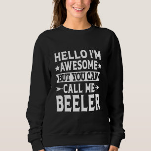 Sweatshirt Beeler Nom de famille Call Me Beeler Family Team D