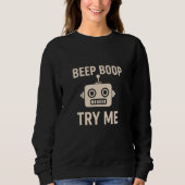 Sweatshirt Beep boop try me bot (Devant)