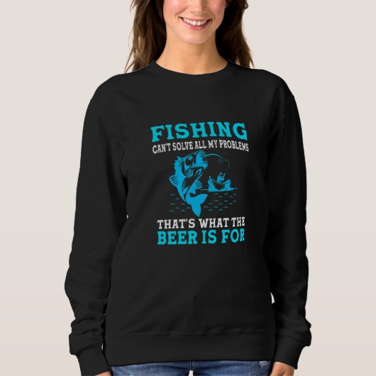 Sweatshirt Beer Drinker With A Fishing Problem Fisherman Fish (Devant)