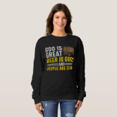 Sweatshirt Beer  God Is Great Beer Is Good And People Are Cra (Devant entier)
