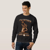 Sweatshirt Beer  I'm Retired Every Hour Is Happy Hour  Bar  B (Devant entier)